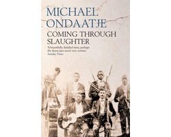Michael Ondaatje - Coming Through Slaughter