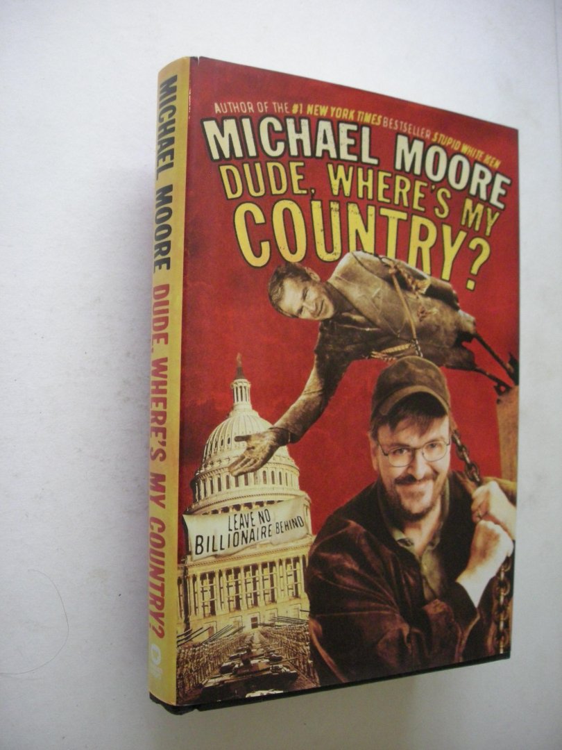 Moore, Michael - Dude, Where's my Country?
