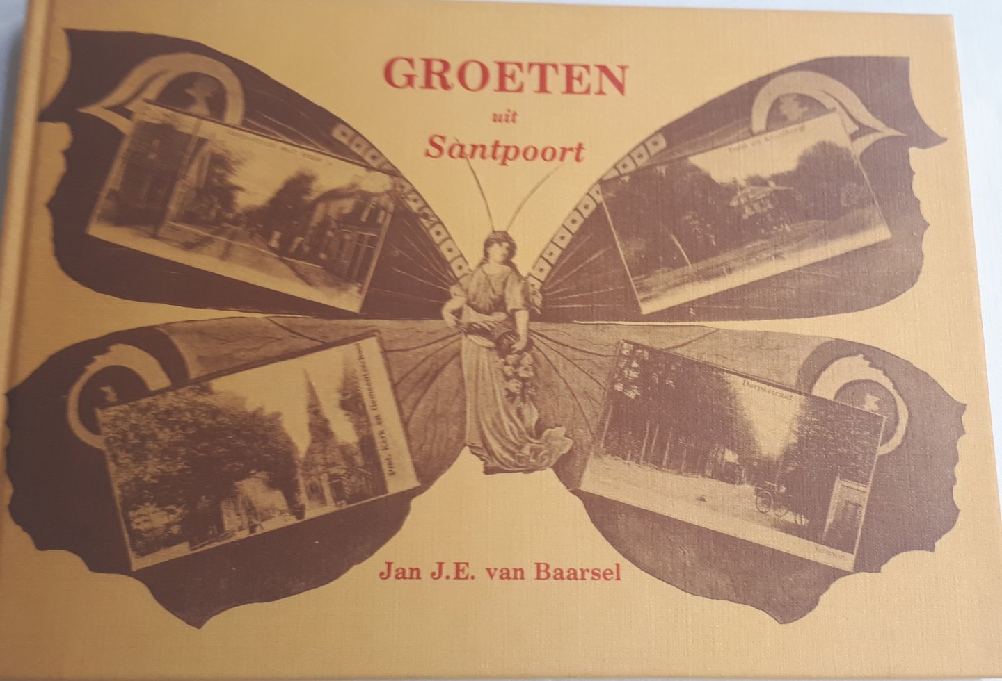 BAARSEL, Jan J. E. van - Groeten uit Santpoort. Beeldverhaal van het dorp van "toen"