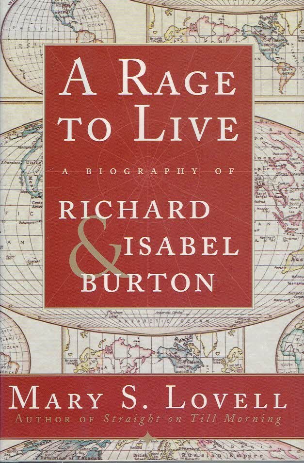 LOVELL, Mary S. - A Rage to Live - A biography of Richard and Isabel Burton.