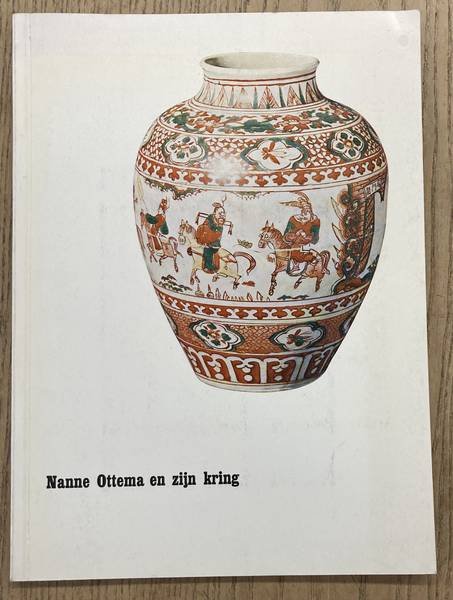 VRIENDEN VAN DE NEDERLANDSE CERAMIEK - Nanne Ottema en zijn kring.. Mededelingenblad van de vrienden van de Nederlandse ceramiek 49.