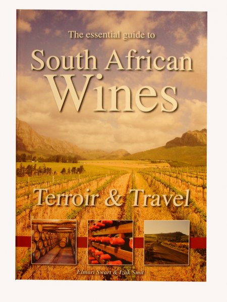 Swart, Elmari - The Essential Guide to South African Wines