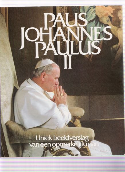 hebblethwaite, peter - johannes paulus II uniek beeldverslag van een opmerkelijk man