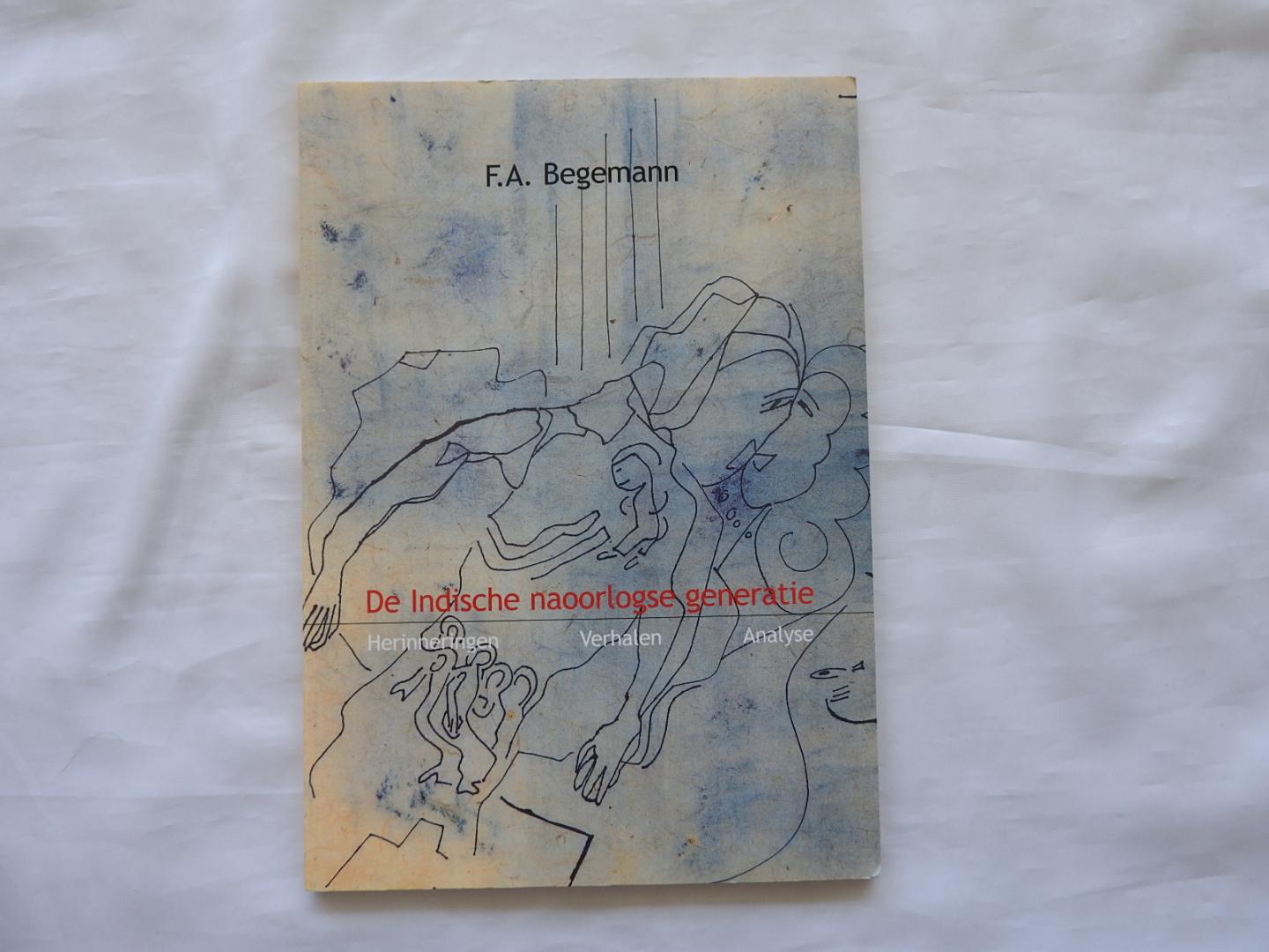 Begemann , F.A. - DE INDISCHE NAOORLOGSE GENERATIE ; herinneringen - verhalen - analyse