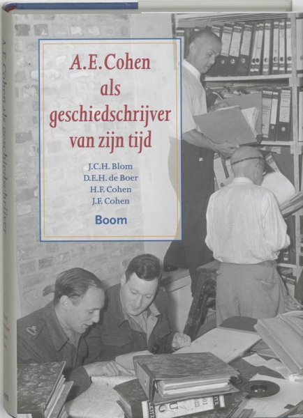 Blom, J.H.C. / Boer, D.E.H. de / Cohen, H.F. [e.a.] - A.E. Cohen als geschiedschrijver van zijn tijd