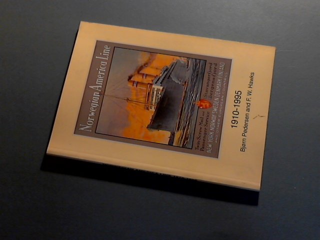 Pedersen, Bjorn & F. W. Hawks - A history of Den Norske Amerikalinje A/S ( Norwegian America Line ) 1910 - 1995