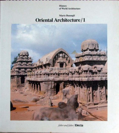 Mario Bussagl - Oriental Architecture ,India,Indonesia, Indochina