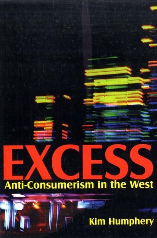 Humphery, Kim - Excess Anti-consumerism In The West