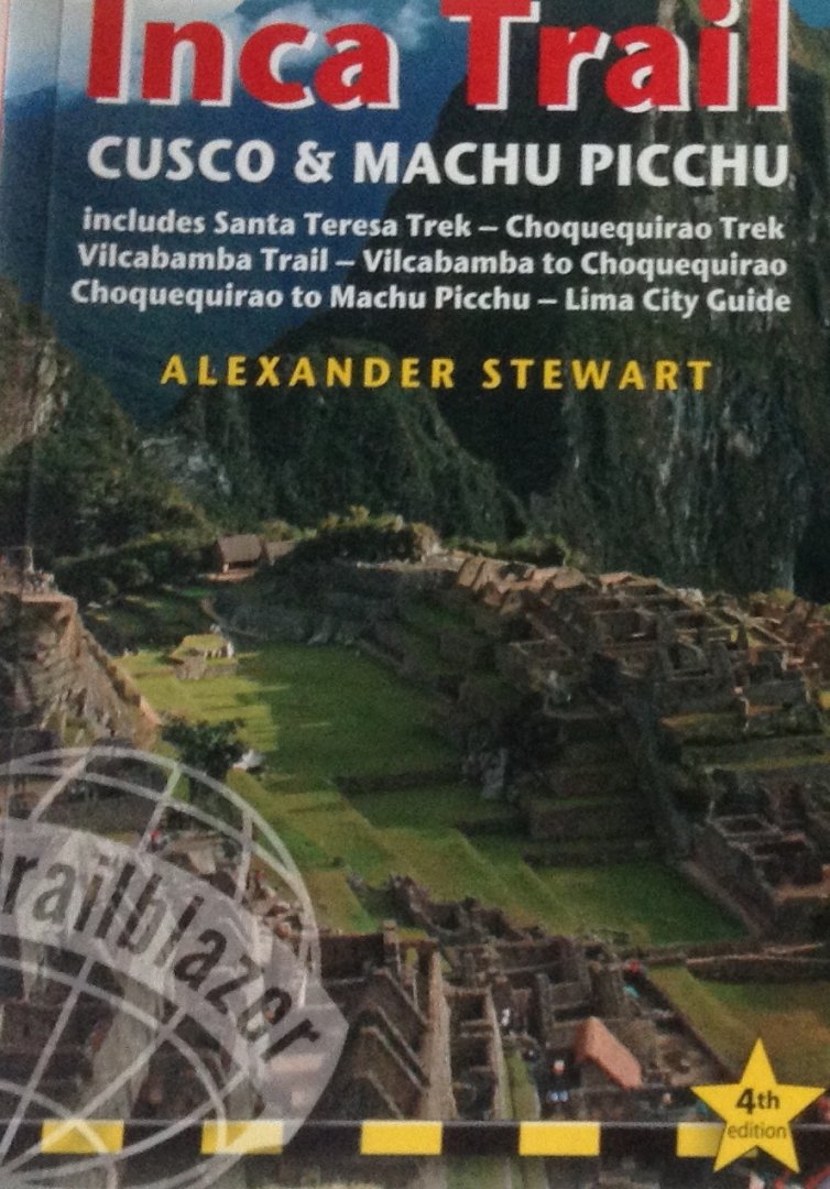 Stewart, Alexander - The Inca Trail Cusco & Machu Picchu