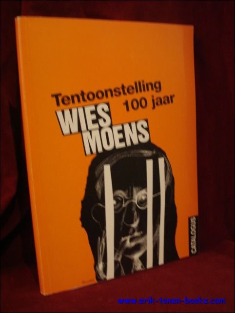 VERSTRAETE, ERIK, TRUYENS, EDWIN. - WIES MOENS (1898 -1998 ), VAN CELBRIEVEN TOT POLITIEK VLUCHTELING.