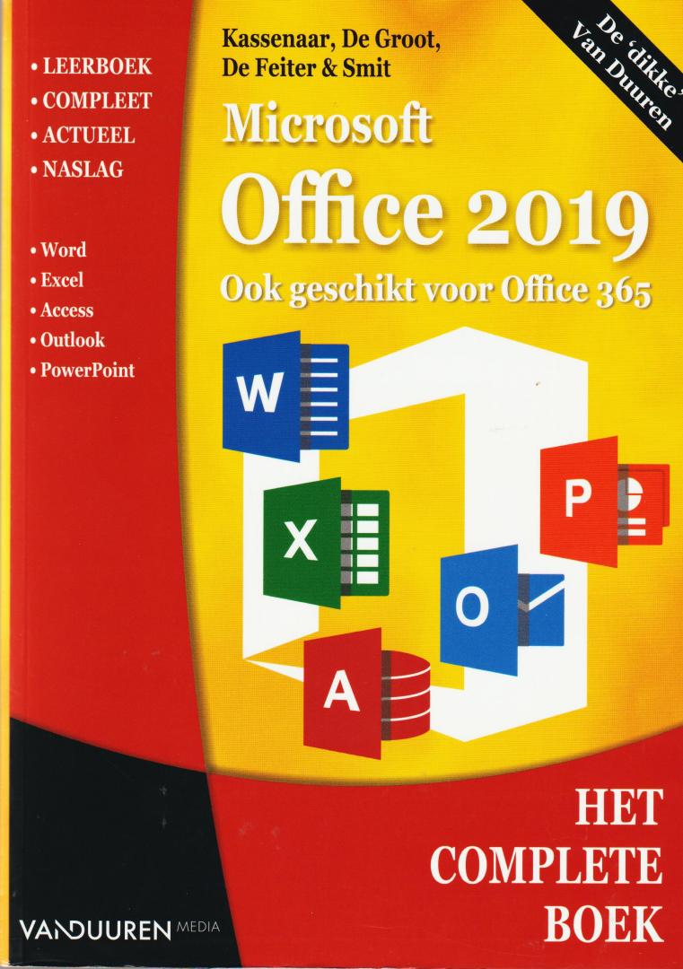 Kassenaar Peter, de Groot Wim, de Feiter Wilfred, Smit Ronald - Microsoft Office 2019. Ook geschikt voor Office 365. Het completer boek