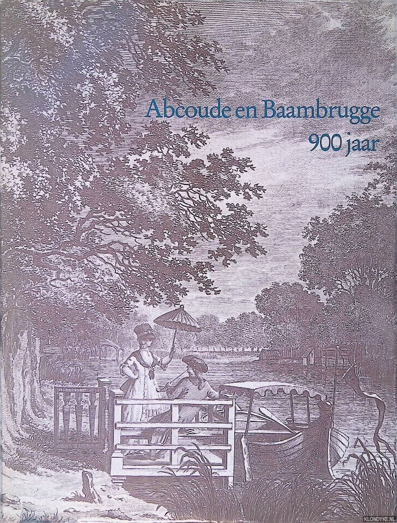 Carasso, D.G. - en anderen - Abcoude en Baambrugge 900 jaar: uit de historie van 2 dorpen