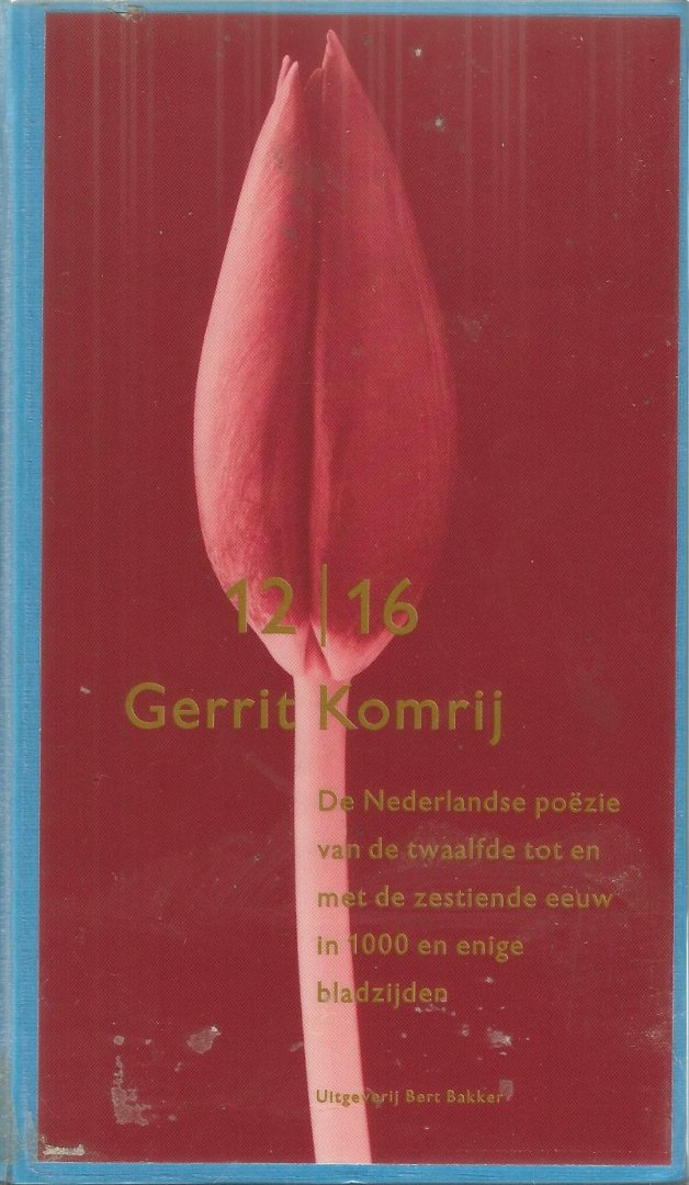 samengesteld door Gerrit Komrij - De Nederlandse poezie van de twaalfde tot en met de zestiende eeuw in duizend en enige bladzijden / druk 1