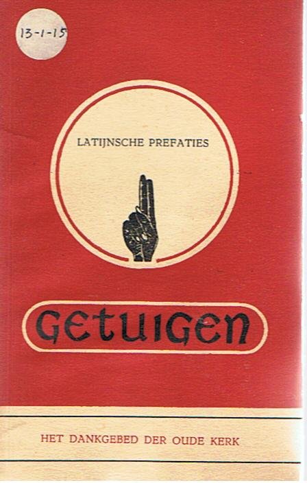 Scheerman, H.J.  (bewerkt door) - Latijnsche prefaties - Getuigen 5 - Het dankgebed der oude kerk