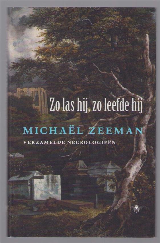 Michae͏̈l Zeeman - Zo las hij, zo leefde hij : verzamelde necrologieën
