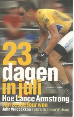 Wilcockson, John - 23 dagen in juli -Hoe Lance Armstrong zijn zesde Tour de France won