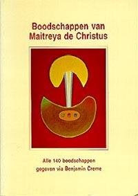 Creme, Benjamin - Boodschappen van Maitreya de Christus - Alle 140 boodschappen gegeven via Benjamin Creme