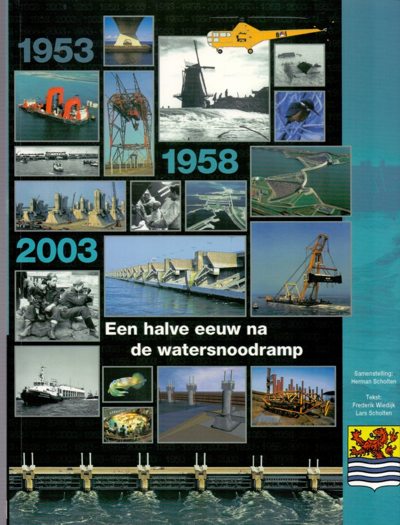 Wiedijk, / F. ,Scholten,  L. (ds1222) - Een halve eeuw na de watersnoodramp, 1953 - 1958 - 2003