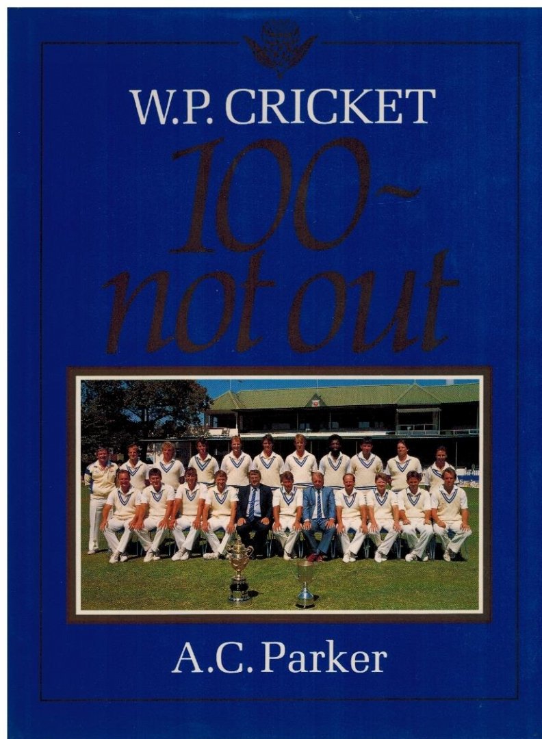 Parker. A.C. - W.P. Cricket 100 Not Out