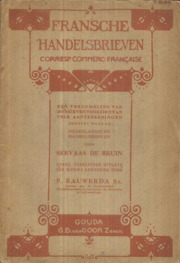 Bruin, Servaas de / bewerkt door P. Rauwerda - Fransche handelsbrieven