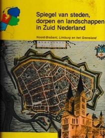 Vandenbergh, Francien - Spiegel van steden dorpen en landschappen in  Zuid Nederland