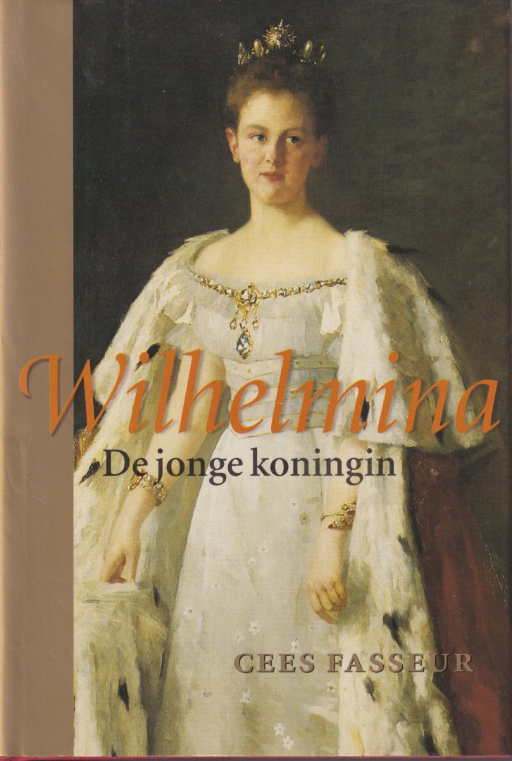 Fasseur, Cees - Wilhelmina. De jonge koningin