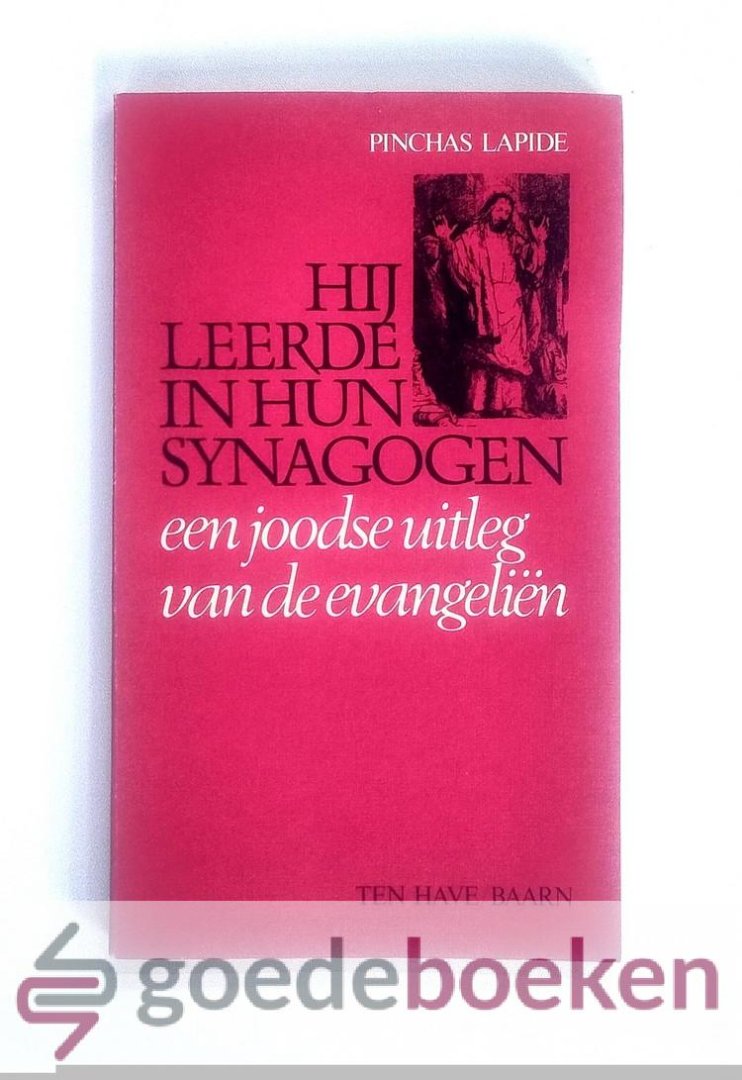 Lapide, Pinchas - Hij leerde in hun synagogen --- Een Joodse uitleg van de Evangelien