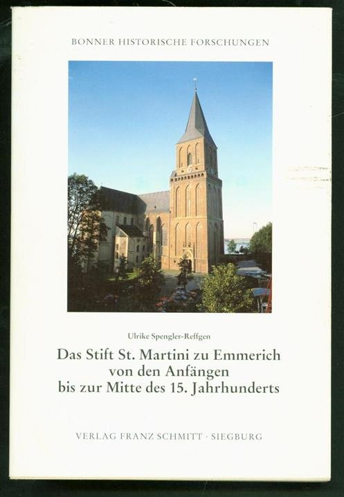 Spengler-Reffgen, Ulrike - Das Stift St. Martini zu Emmerich von den Anfängen bis zur Mitte des 15. Jahrhunderts