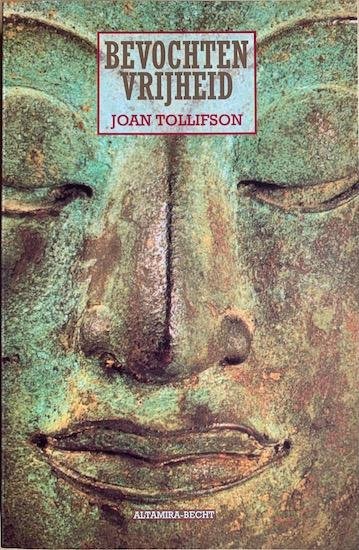 Tollifson, Joan - BEVOCHTEN VRIJHEID. Een vrouw gaat dwars door het boeddhisme.