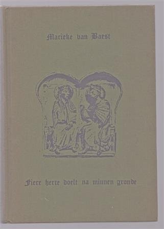 Baest, Marieke J.E.H.T. van. - Fiere herte doelt na minnen gronde  De fierheid als kernmoment in het zelfverstaan van Hadewijch