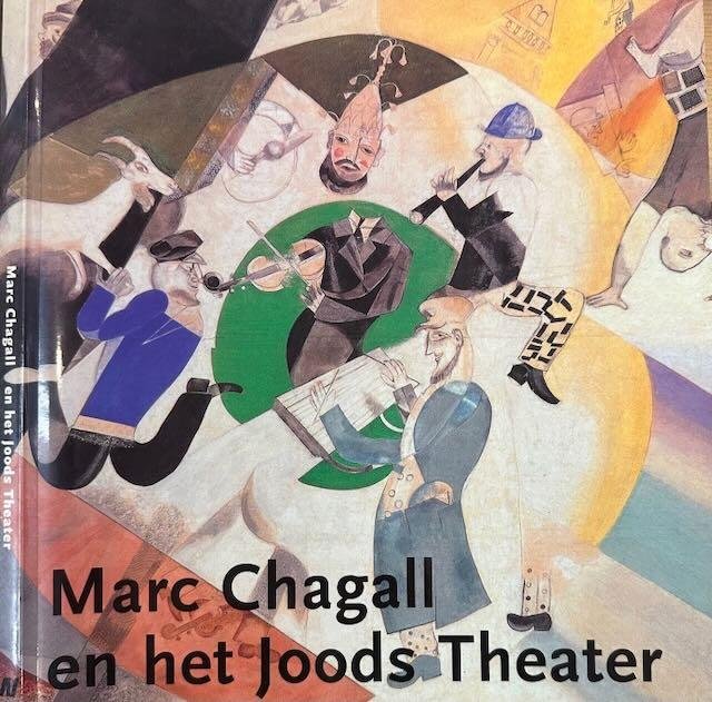 Voolen, Edward van & Ester Wouthuysen (redactie). - Marc Chagall en het Joods Theater.