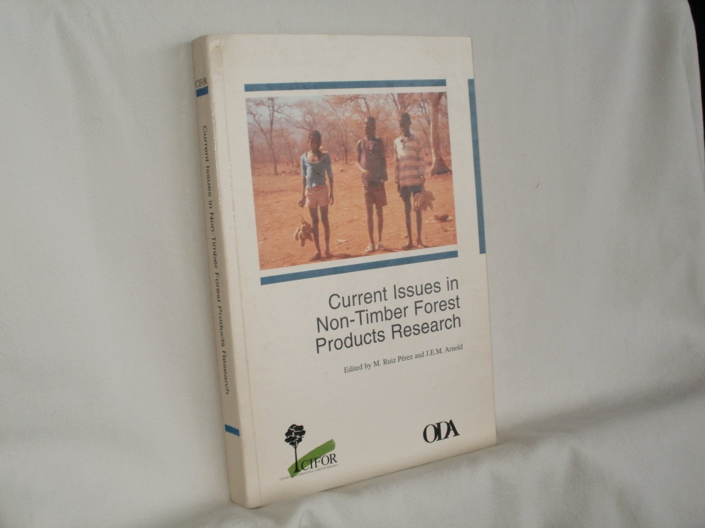 Perez, M. Ruiz; Arnold, J.E.M. (eds.) - Current Issues in Non-Timber Forest Products Research: Proceedings of the Workshop "Research on NTFP", Hot Springs, Zimbabwe, 28 August - 2 September 1995