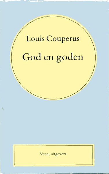 Couperus, Louis - God en Goden (Volledige werken Louis Couperus 22. red.: K.Reijnders, E.Braches, J.Fontijn, e.a.)