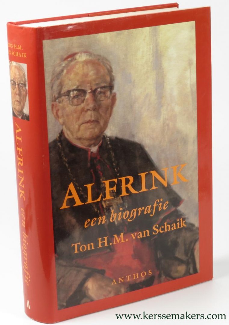 SCHAIK, TON H. M. VAN. - Alfrink. Een biografie.
