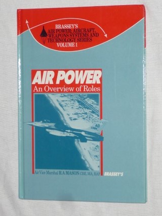 Mason, R. A. - Air Power. An Overview of Roles. Volume 1