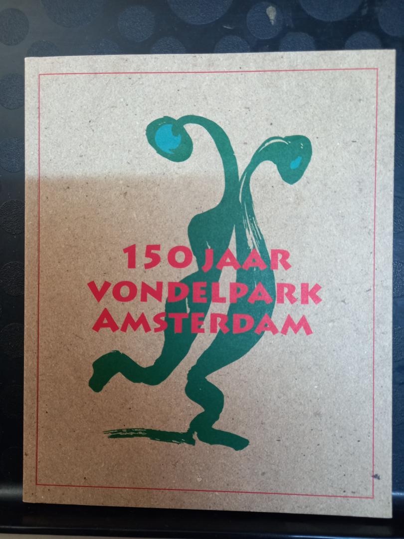 Heeswijck-Veeger, C. van en Komor, S. - 150 jaar Vondelpark Amsterdam
