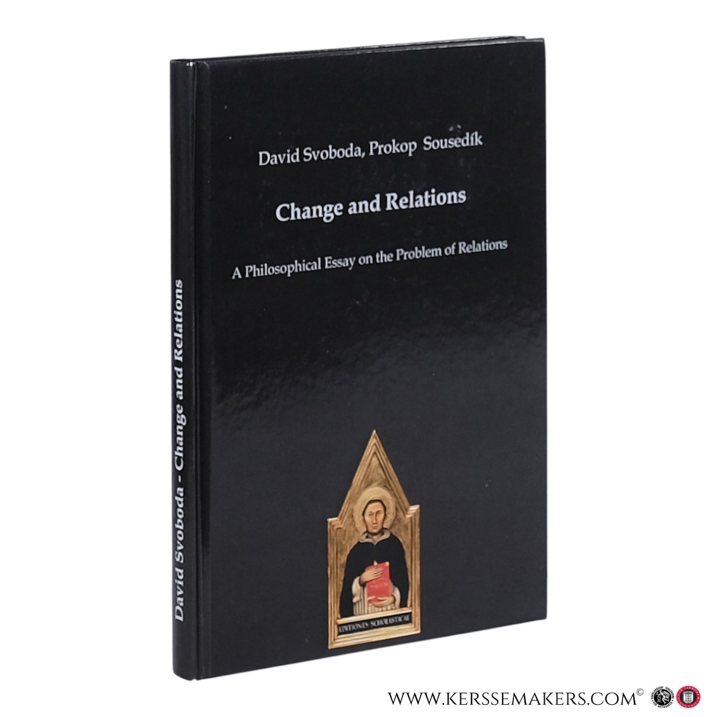 Svoboda, David / Prokop Sousedík - Change and Relations: A Philosophical Essay on the Problem of Relations