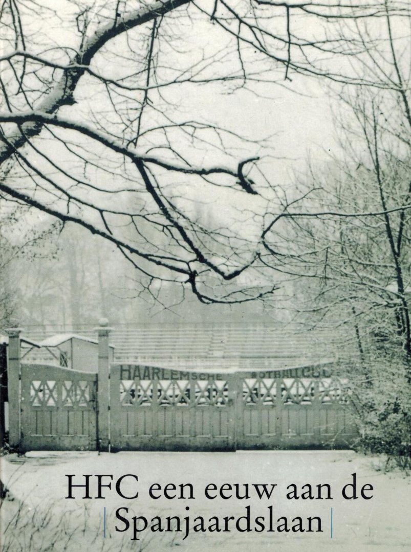 BETTINK, HUGO - HFC een eeuw aan de Spanjaardslaan