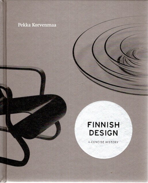 KORVENMAA, Pekka - Finnish Design - A Concise History. [Revised edition] - [New].