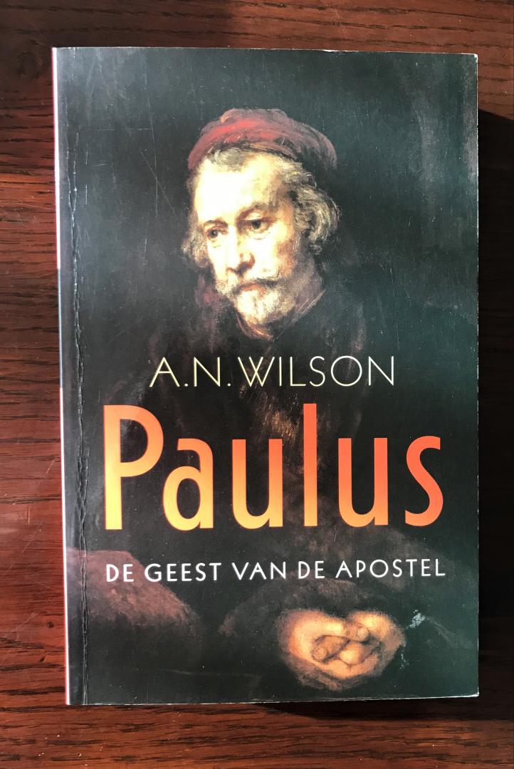 Wilson, A.N. - Paulus, de geest van de apostel / druk 1