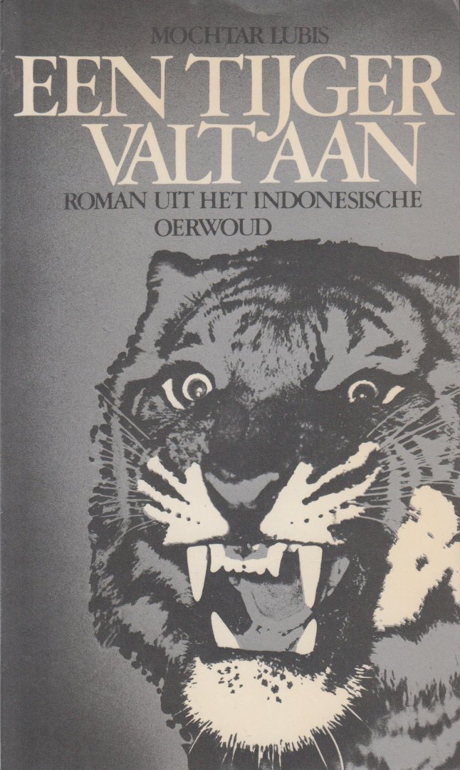 Lubis (Padang, Indonesia March 7, 1922 - July 2, 2004, Jakarta), Mochtar - Een tijger valt aan - Roman uit het Indonesische oerwoud (Oorspr. Harimau! Harimau!)