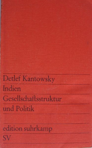 Kantowsky, Detlef - Indien Gesellschaftsstruktur und Politik