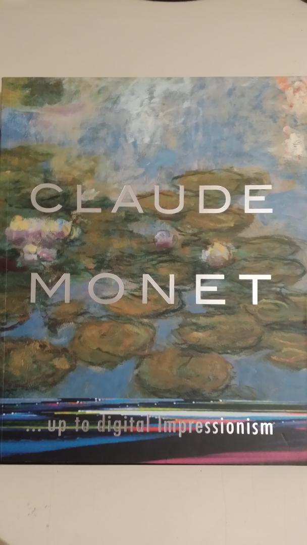 Bazaine e.a., Jean - Claude Monet... Up to digital Impressionism.