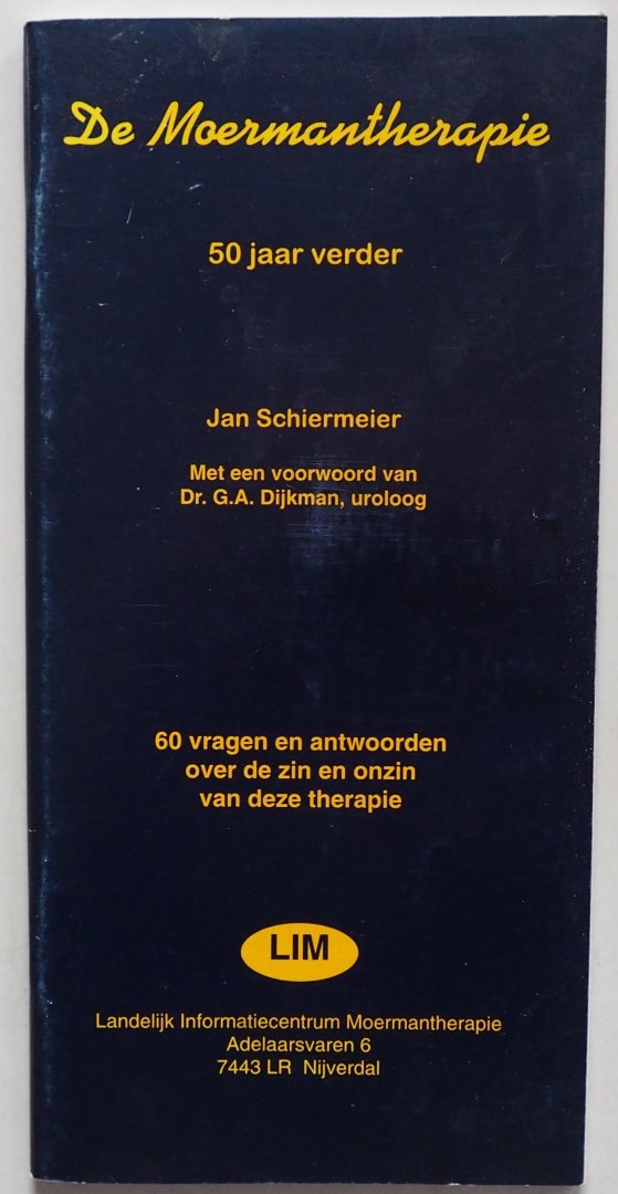 Schiermeier Jan, voorwoord Dijkman G A - De Moermantherapie, 50 jaar verder 60 vragen en antwoorden over de zin en onzin van deze therapie