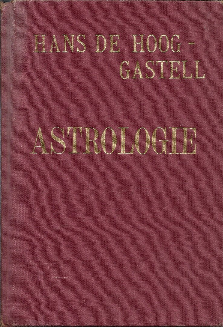 HOOG CASTELL, HANS de - Astrologie - volledige handleiding voor de beoordeling van de geboorte horoscoop