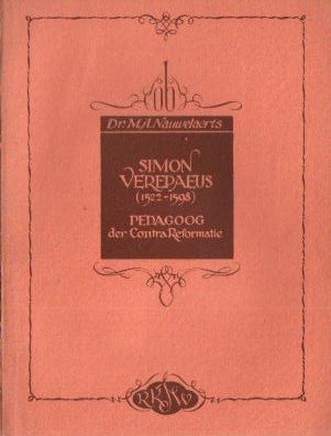 Nauwelaerts, Dr. M.A. - Simon Verepaeus 1522-1598 (Pedagoog der Contra-Reformatie)