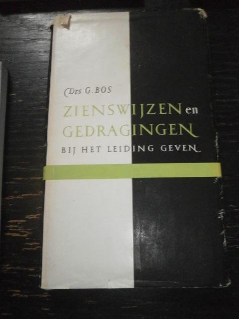 Drs. G. Bos - Zienswijzen en gedragingen bij het leiding geven