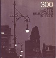 Wiesler, Hermann (red.) - 300 Jahre Strassenbeleuchtung in Berlin