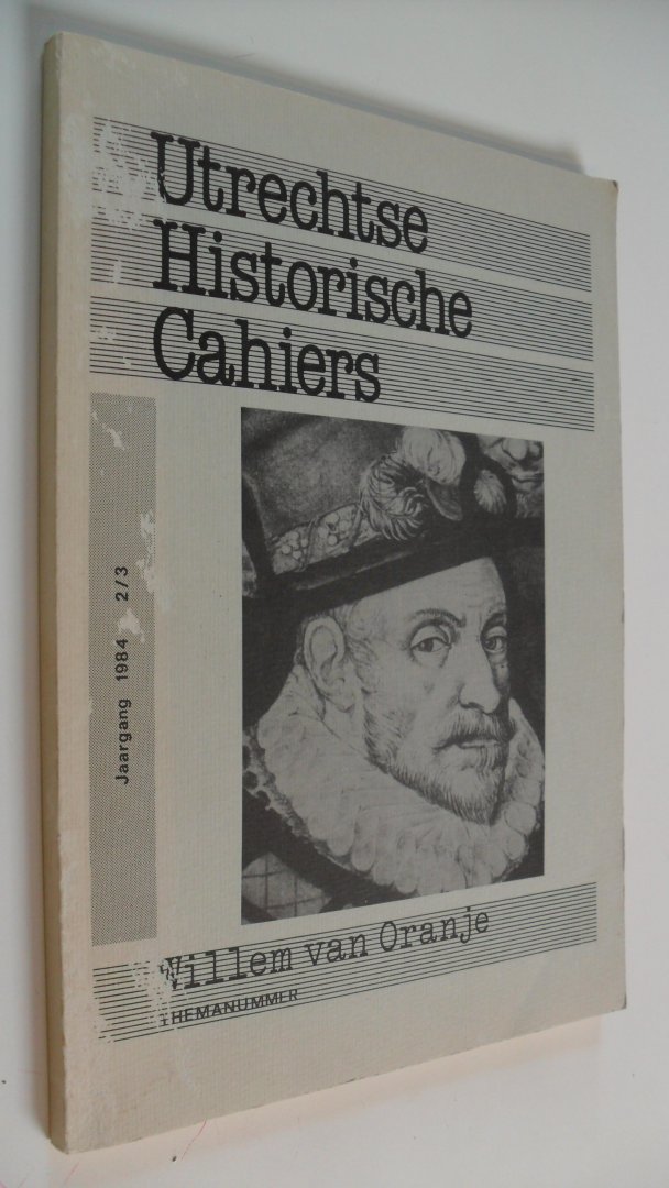 Huidekoper- Vermij- Blok-van Hees - UTRECHTSE HISTORISCHE CAHIERS : Willem van Oranje