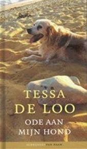 T. de Loo - Ode aan mijn hond - Auteur: Tessa de Loo